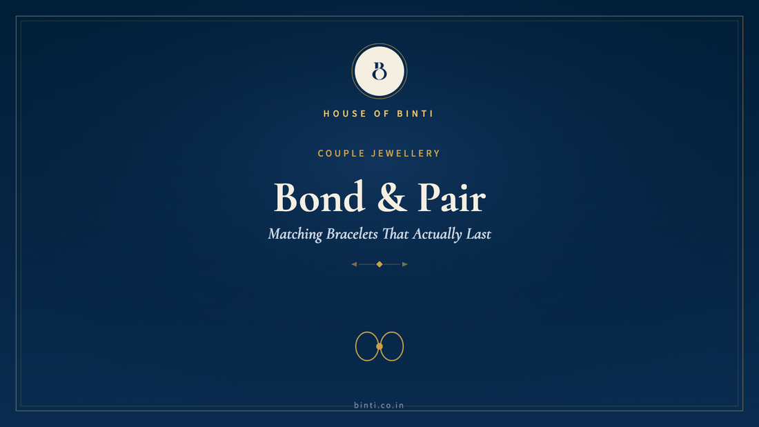 Bond and pair bracelets for couples — House of Binti guide to matching 925 silver bracelets