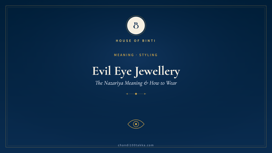 Evil eye (nazariya) jewellery meaning and how to wear — House of Binti