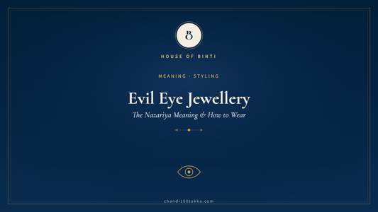 Evil eye (nazariya) jewellery meaning and how to wear — House of Binti