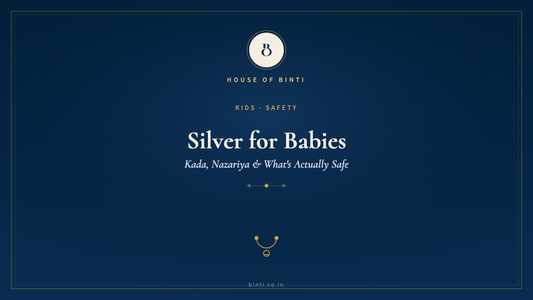 Silver jewellery for babies — kada, nazariya and anklet safety guide